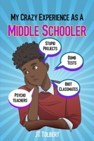 My Crazy Experience As A Middle Schooler B0BW23RZ8S Book Cover