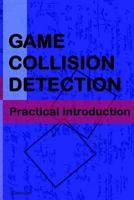 Game Collision Detection: A Practical Introduction 1511964103 Book Cover