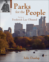 Parks for the People: The Life of Frederick Law Olmsted 1555914705 Book Cover