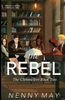 The Rebel: (The Chroniclers, 2) B0CRHZZ43N Book Cover