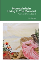 MountainRain Living In The Moment: Poem and Verse, Book 3 1387800736 Book Cover