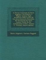 La Divina Commedia Di Dante Alighieri: Gia Ridotta A Miglior Lezione Dagli Accademici Della Crusca Ed Ora Accuratamente Emendata, Ed Accresciuta Di ... Codice, Volume 3 1286354730 Book Cover