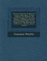 Dizionario Dantesco: Di Quanto Si Contiene Nelle Opere Di Dante Allighieri Con Richiami Alla Somma Teologica Di S. Tommaso D'aquino, ... Questioni Più Controverse 1176140043 Book Cover