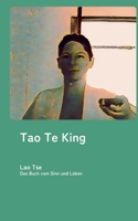 Tao te king: Das Buch vom Sinn und Leben (German Edition) 3695157224 Book Cover