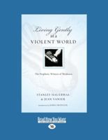 Living Gently in a Violent World 1458756092 Book Cover
