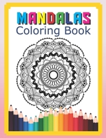 Mandalas Coloring Book: Stress Relieving Designs Mandala Color For Relaxation Coloring Book For Adults Featuring Beautiful Mandalas Designed To Soothe The Soul B084DGPP7P Book Cover