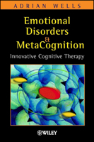 Emotional Disorders and Metacognition: Innovative Cognitive Therapy 0471491691 Book Cover