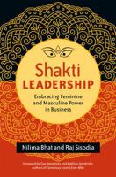 Shakti Leadership: Embracing Feminine and Masculine Power in Business [large print edition] 1626564655 Book Cover