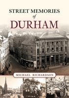 Street Memories of Durham 1398126357 Book Cover