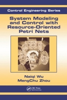 System Modeling and Control with Resource-Oriented Petri Nets 1138115088 Book Cover