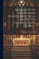 Memorie Di Un Missionario Domenicano Nella Cina Per Fra Tommaso Maria Gentili ... (Italian Edition) 1022424343 Book Cover