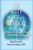 No Duty To Retreat: The Stories of Tourette's Syndrome and Asperger's Autism 1592869262 Book Cover
