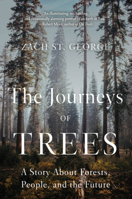 The Journeys of Trees: A Story about Forests, People, and the Future 1324001607 Book Cover