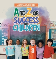 A to Z of Success for Children 1796059277 Book Cover