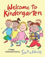 Welcome to Kindergarten: A Happy Multicultural Book 1945742526 Book Cover