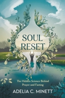 Soul Reset: The Hidden Science Behind Prayer and Fasting B0DRWGHZ77 Book Cover