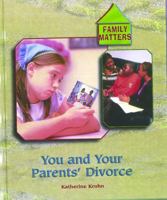 You and Your Parents' Divorce (Family Matters (New York, N.Y.).) 0823933547 Book Cover