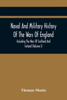 The naval and military history of the wars of England, including, the wars of Scotland and Ireland, etc. VOL. I 1241552770 Book Cover