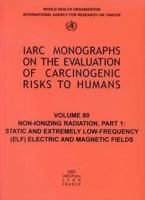 Non-Ionizing Radiation: Part 1: Static and Extremely Low-Frequency (Elf) Electric and Magnetic Fields 9283212800 Book Cover