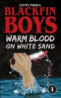 Blackfin Boys - Warm Blood on White Sand: The First Adventure 3757882946 Book Cover