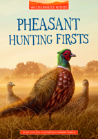 Pheasant Hunting Firsts 1666329576 Book Cover