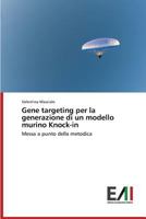 Gene Targeting Per La Generazione Di Un Modello Murino Knock-In 3639755391 Book Cover