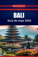 Bali Guía de viaje 2025 2026: cosas que hacer, itinerarios por las islas, las mejores playas, comidas locales y consejos prácticos para un viaje sin estrés" (Spanish Edition) B0FJ573T5G Book Cover