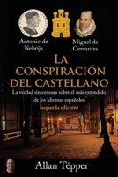 La Conspiraci?n Del Castellano : La Verdad Sin Censura Sobre el M?s Extendido de Los Idiomas Espa?oles 1734329408 Book Cover