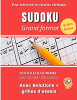 SUDOKU Grand format Difficiles & Extremes pour adultes - 200 Sudoku Avec solutions + grilles d'essais: Pour entretenir les facultés intellectuelles  - ... pour les amoureux du sudoku (French Edition) B088BG385B Book Cover