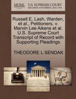 Russell E. Lash, Warden, et al., Petitioners, v. Marvin Lee Aikens et al. U.S. Supreme Court Transcript of Record with Supporting Pleadings 1270645447 Book Cover