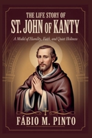 THE LIFE STORY OF ST. JOHN OF KANTY (Lives Of Saints) B0G9V8SDMN Book Cover