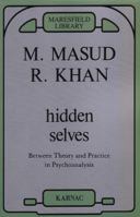Hidden Selves: Between Theory and Practice in Psychoanalysis (International Psycho-Analysis Library) 094643963X Book Cover