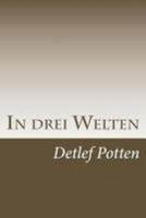 In drei Welten: Essay 1499544774 Book Cover