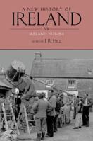A New History of Ireland, Volume VII: Ireland, 1921-84 0198217528 Book Cover