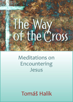 The Way of the Cross: Meditations on Encountering Jesus 080915627X Book Cover