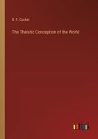 The Theistic Conception of the World 3385245389 Book Cover