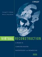 Virtual Reconstruction: A Primer in Computer-Assisted Paleontology and Biomedicine 0471205079 Book Cover