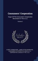 Consumers' Cooperation: Organ Of The Consumers' Cooperative Movement In The U.s.a., Volume 2... 1340449943 Book Cover