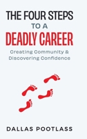 The Four Steps to a Deadly Career: Creating Community & Discovering Confidence 1997730871 Book Cover