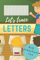 Let's Trace Letters: Big Preschool Fun And Learning School Handwriting Toddlers B08CWJ7L74 Book Cover