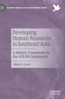 Developing Human Resources in Southeast Asia: A Holistic Framework for the ASEAN Community 3030796965 Book Cover