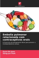 Embolia pulmonar relacionada com contraceptivos orais (Portuguese Edition) 6207179536 Book Cover