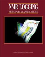 NMR Logging Principles and Applications 0967902606 Book Cover