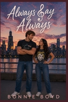 Always Say Always B0FT2W5BX3 Book Cover