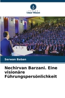 Nechirvan Barzani. Eine vision?re F?hrungspers?nlichkeit 6205320312 Book Cover