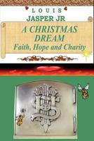 A Christmas Dream Faith, Hope and Charity 1257822578 Book Cover