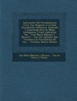 Instrucción Del Procedimiento Civil, Con Respecto A La Real Jurisdicción Ordinaria, Explicada Y Comentada Para Su Mejor Inteligencia Y Facil ... Los Formularios De Los... 1017822301 Book Cover