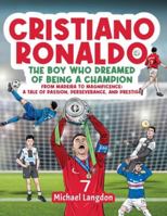 Cristiano Ronaldo - The Boy Who Dreamed of Being a Champion 0645988480 Book Cover