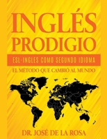 Ingles Prodigio Esl-Ingles como Segundo Idioma El metodo que Cambio al Mundo B0C933BM32 Book Cover