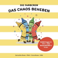 Die Farbcrew: Das Chaos beheben (German Edition) 6309525182 Book Cover